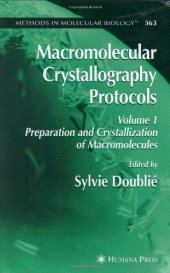 book Macromolecular Crystallography Protocols: Volume 1, Preparation and Crystallization of Macromolecules