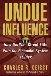 book Undue Influence - How The Wall Street Elite Puts The Financial System At Risk