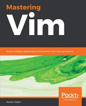 book Mastering Vim: Build a software development environment with Vim and Neovim