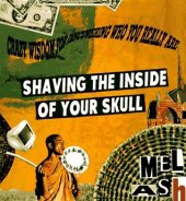 book Shaving the Inside of Your Skull : Crazy Wisdom for Discovering Who You Are