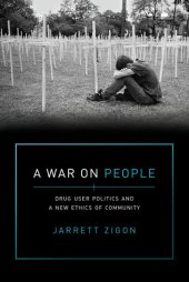 book A War on People: Drug User Politics and a New Ethics of Community