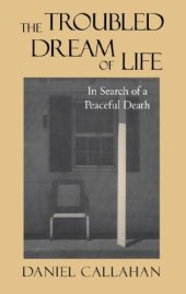 book The Troubled Dream of Life: In Search of a Peaceful Death