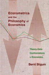 book Econometrics and the Philosophy of Economics: Theory-Data Confrontations in Economics