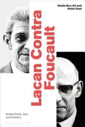 book Lacan Contra Foucault: Subjectivity, Sex, and Politics