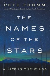 book The Names of the Stars: A Life in the Wilds