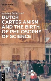 book Dutch Cartesianism and the Birth of Philosophy of Science