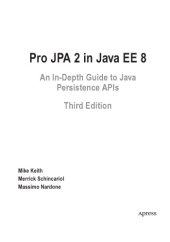 book Pro JPA 2 in Java EE 8. An In-Depth Guide to Java Persistence APIs [3rd ed.]