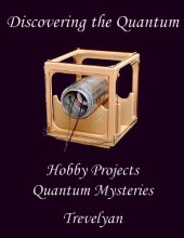 book Discovering the Quantum: hobby projects reveal quantum mysteries