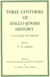 book Three Centuries of Anglo-Jewish History: A Volume of Essays