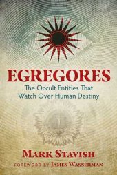 book Egregores: The Occult Entities That Watch Over Human Destiny