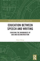 book Education Between Speech and Writing: Crossing the Boundaries of DAO and Deconstruction