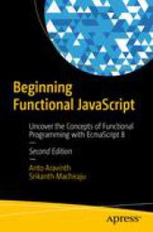 book Beginning Functional JavaScript: Uncover the Concepts of Functional Programming with EcmaScript 8