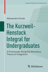 book The Kurzweil-Henstock Integral for Undergraduates: A Promenade Along the Marvelous Theory of Integration