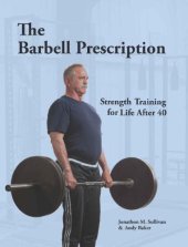 book The Barbell Prescription: Strength Training for Life After 40