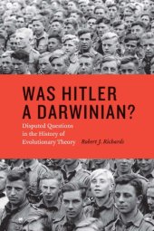 book Was Hitler a Darwinian? Disputed Questions in the History of Evolutionary Theory