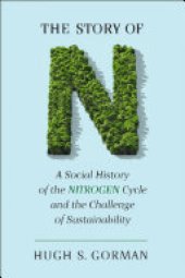 book The Story of N: A Social History of the Nitrogen Cycle and the Challenge of Sustainability