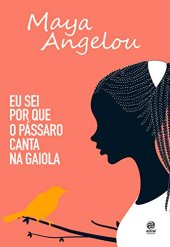 book Eu sei por que o pássaro canta na gaiola