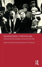 book Reassessing Orientalism: Interlocking Orientologies During the Cold War