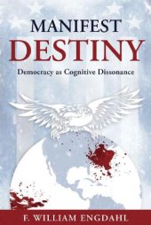 book Manifest Destiny: Democracy as Cognitive Dissonance