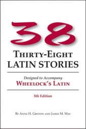 book 38 Latin Stories: Designed to Accompany Wheelock’s Latin