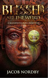 book Blessed Are the Weird: A Manifesto for Creatives