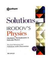 book Mechanics Gravitation Page 210 till Hydrodynamics Page 340 Solutions to Irodov Physics Discussions by D B Singh Arihant