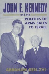 book John F. Kennedy & the Politics of Arms Sales to Israel