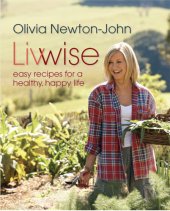 book Livwise Cookbook Easy, Well-Balanced, And Delicious Recipes For A Healthy, Happy Life