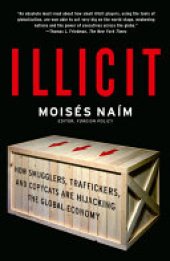 book Illicit: How Smugglers, Traffickers and Copycats Are Hijacking the Global Economy