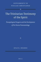 book The Trinitarian Testimony of the Spirit: Prosopological Exegesis and the Development of Pre-Nicene Pneumatology