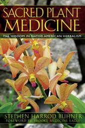 book Sacred Plant Medicine: The Wisdom in Native American Herbalism