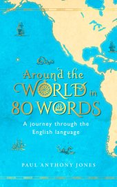 book Around the World in 80 Words: A Journey Through the English Language