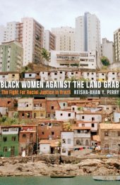 book Black Women against the Land Grab: The Fight for Racial Justice in Brazil