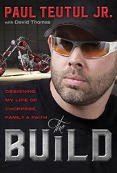 book The Build: Designing My Life of Choppers, Family, and Faith