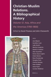 book Christian-Muslim Relations. A Bibliographical History. Volume 12 Asia, Africa and the Americas (1700-1800)