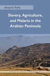 book Slavery, Agriculture, and Malaria in the Arabian Peninsula