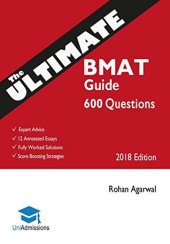 book The Ultimate BMAT Guide: 800 Practice Questions: Fully Worked Solutions, Time Saving Techniques, Score Boosting Strategies, 12 Annotated Essays, 2018 Edition (BioMedical Admissions Test) Uni Admissions