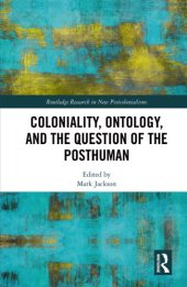 book Coloniality, Ontology, and the Question of the Posthuman (preview only)