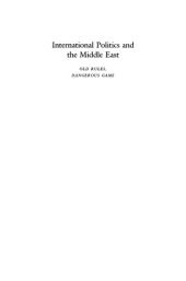 book International Politics and the Middle East: Old Rules, Dangerous Game