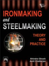 book IRON MAKING AND STEELMAKING: THEORY AND PRACTICE