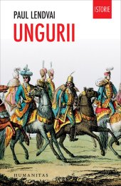 book Ungurii. Timp de un mileniu învingători în înfrângeri