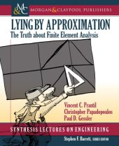 book Lying by Approximation: The Truth about Finite Element Analysis