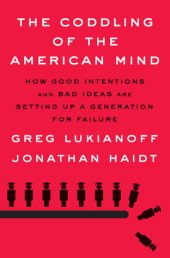 book The Coddling of the American Mind: How Good Intentions and Bad Ideas Are Setting up a Generation for Failure