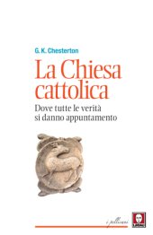 book La Chiesa cattolica. Dove tutte le verità si danno appunamento