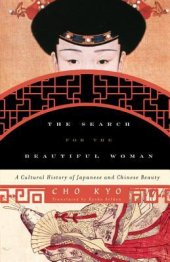 book The Search for the Beautiful Woman: A Cultural History of Japanese and Chinese Beauty