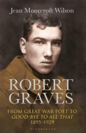 book Robert Graves: From Great War Poet to Good-Bye to All That (1895-1929)