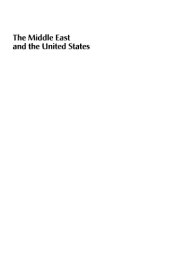 book The Middle East And The United States: A Historical And Political Reassessment