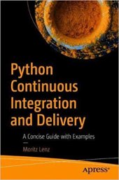 book Python Continuous Integration and Delivery: A Concise Guide with Examples