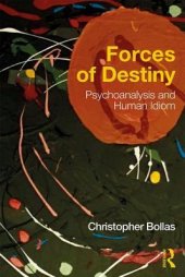 book Forces of Destiny: Psychoanalysis and Human Idiom