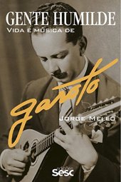 book Gente humilde: vida e música de Garoto